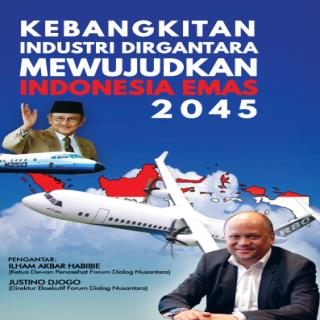 KEBANGKITAN INDUSTRI DIRGANTARA MEWUJUDKAN INDONESIA EMAS 2045