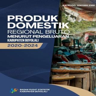 Produk Domestik Regional Bruto Menurut Pengeluaran Kabupaten Boyolali 2020-2024