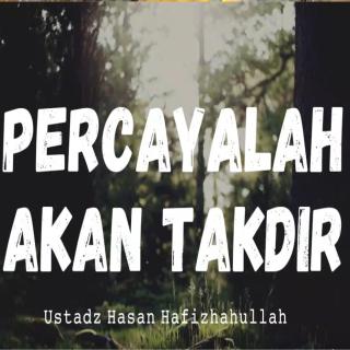 Percayalah Akan Takdir
