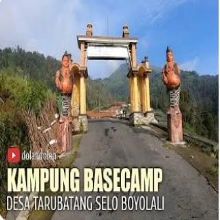 KAMPUNG BASECAMP Desa Tarubatang Selo Boyolali